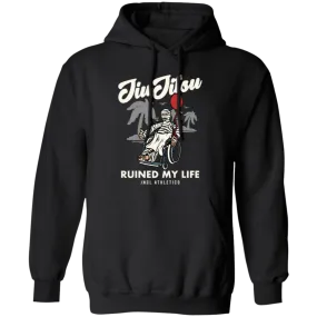 Jiu Jitsu Ruined My Life - Hoodie